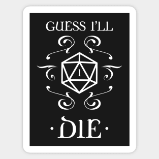 Guess I'll Die D20 Dice Tabletop RPG Addict Sticker